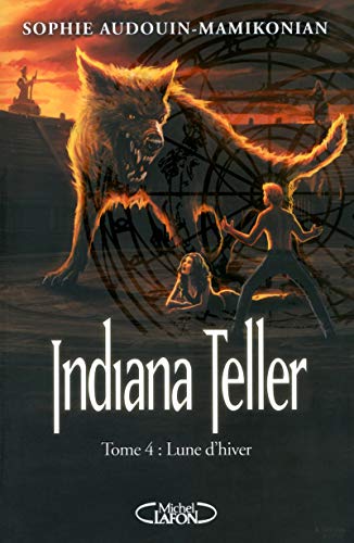 INDIANA TELLER. 4, LUNE D'HIVER