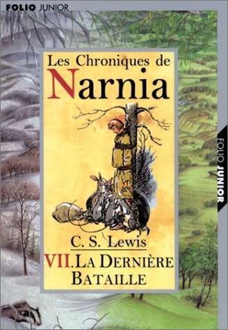 LA CHRONIQUES DE NARNIA (LES). 7, DERNIÈRE BATAILLE