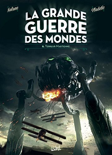 LA GRANDE GUERRE DES MONDES. 2, TERREUR MARTIENNE