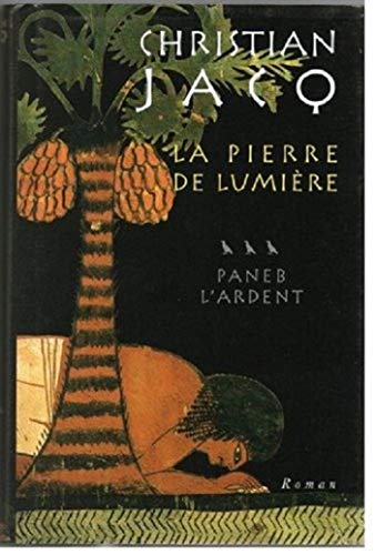 LA PIERRE DE LUMIÈRE. 3, PANEB L'ARDENT