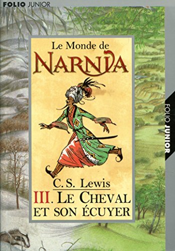 LE CHRONIQUES DE NARNIA (LES).3, CHEVAL ET SON ÉCUYER