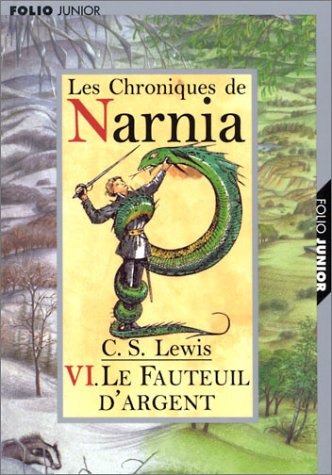 LE CHRONIQUES DE NARNIA (LES). 6, LE FAUTEUIL D'ARGENT