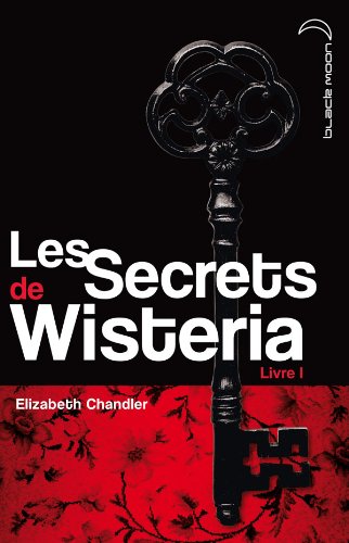 SECRETS DE WISTERIA (LES), LIVRE 1