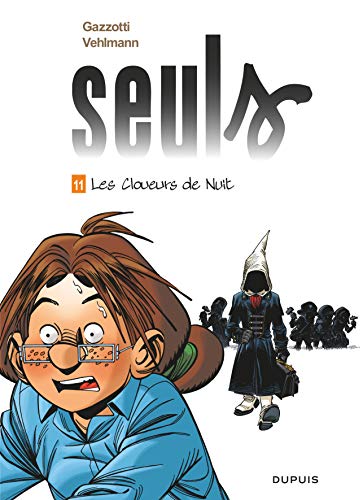SEULS. 11, LES CLOUEURS DE NUIT